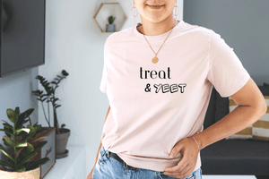 Treat & Yeet T-Shirt - RSquiltsNcrafts LLC